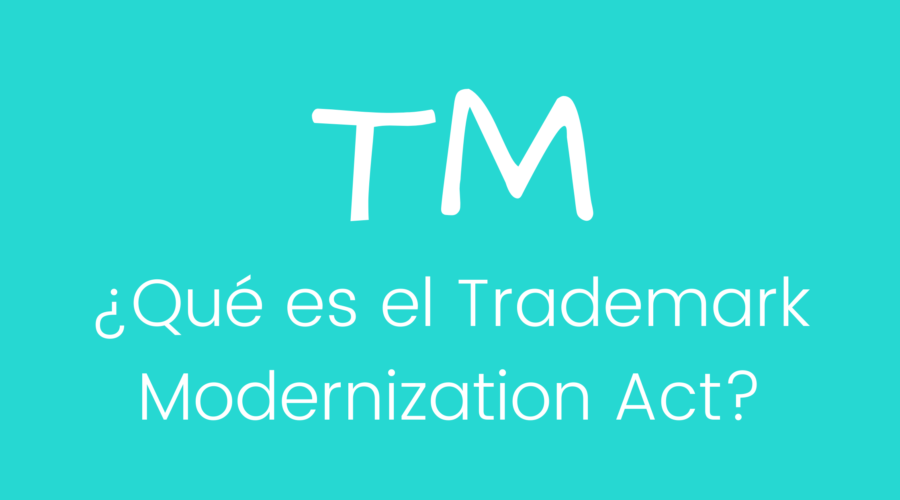 ¿Qué es el Trademark Modernization Act?