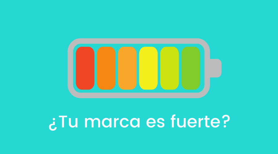 ¿Cuán fuerte es tu marca?